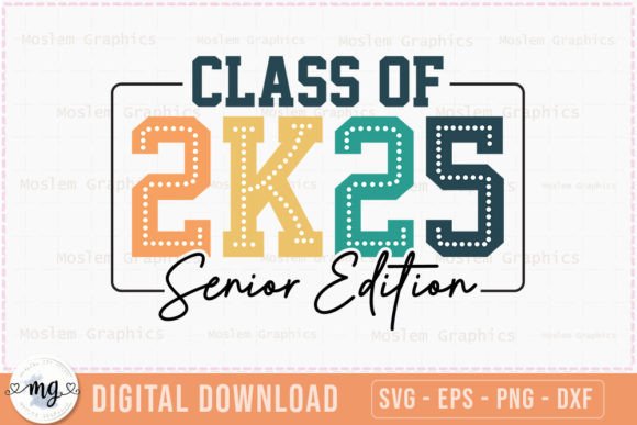Class of 2K25 Senior Edition - SVG: A Graphics Asset for Crafts