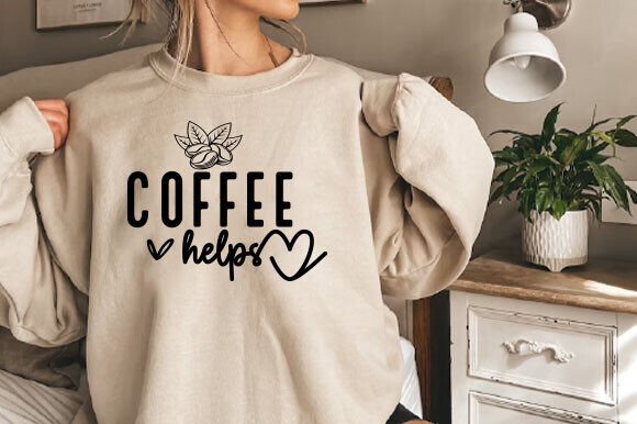Coffee Helps Trendy Coffee Lover SVG PNG for Graphics and Crafts
