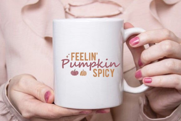 Fall Svg Design Feelin Pumpkin Spicy: A Perfect Graphics Asset for Crafts