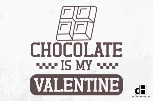 Funny Chocolate is My Valentine SVG PNG for Crafts and Graphics