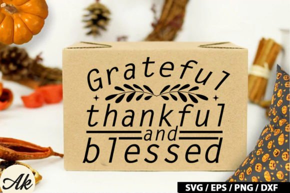 Grateful Thankful and Blessed SVG Design for Graphics and Crafts