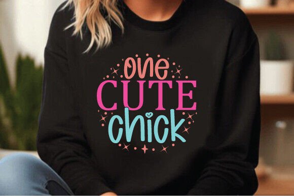 One Cute Chick SVG PNG Quotes for Graphics and Crafts
