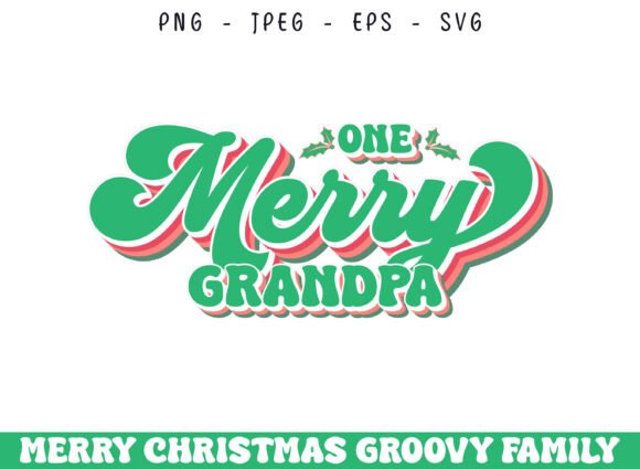 One Merry Grandpa Christmas Groovy SVG: A Festive Graphics Craft