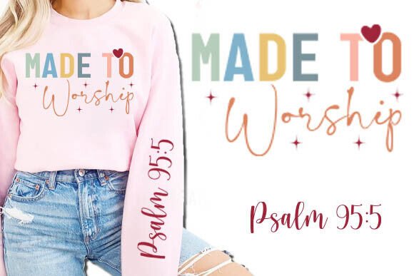 Perfect Graphics for Faithful Crafts: Made to Worship Christian Sleeve SVG,PNG